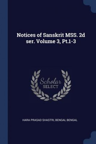 Carte NOTICES OF SANSKRIT MSS. 2D SER. VOLUME HARA PRASAD SHASTRI