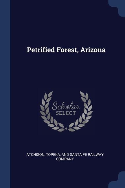 Kniha PETRIFIED FOREST, ARIZONA ATCHISON