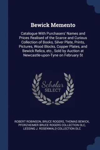 Kniha BEWICK MEMENTO: CATALOGUE WITH PURCHASER ROBERT ROBINSON