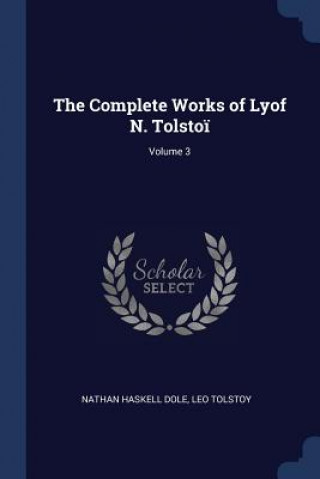 Book THE COMPLETE WORKS OF LYOF N. TOLSTO ; V NATHAN HASKELL DOLE