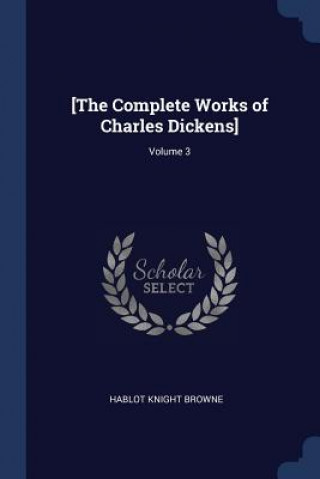 Carte [THE COMPLETE WORKS OF CHARLES DICKENS]; HABLOT KNIGH BROWNE