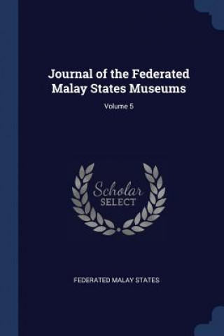 Könyv JOURNAL OF THE FEDERATED MALAY STATES MU FEDERATED MA STATES