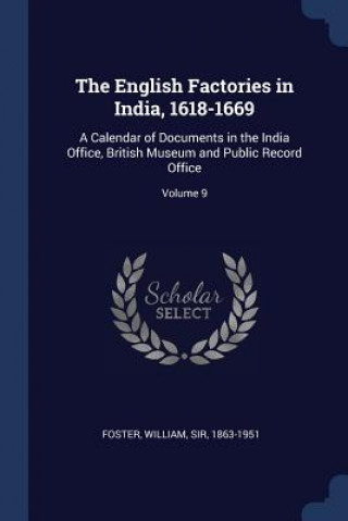 Livre THE ENGLISH FACTORIES IN INDIA, 1618-166 FOSTER