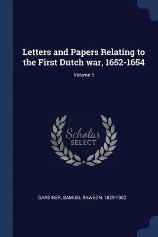 Kniha LETTERS AND PAPERS RELATING TO THE FIRST SAMUEL RAW GARDINER