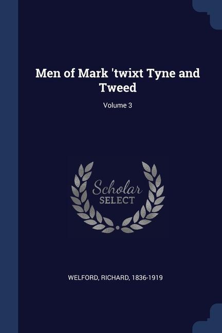 Buch MEN OF MARK 'TWIXT TYNE AND TWEED; VOLUM 1836-1919