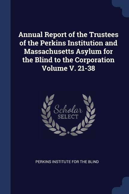 Kniha ANNUAL REPORT OF THE TRUSTEES OF THE PER PERKINS INSTITUTE FO