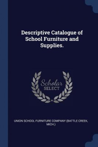 Buch DESCRIPTIVE CATALOGUE OF SCHOOL FURNITUR UNION SCHOOL FURNITU