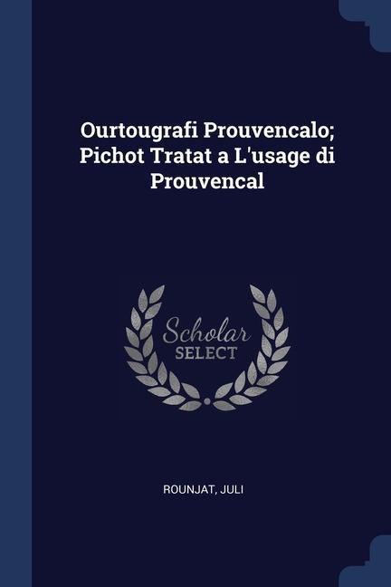 Carte OURTOUGRAFI PROUVENCALO; PICHOT TRATAT A JULI