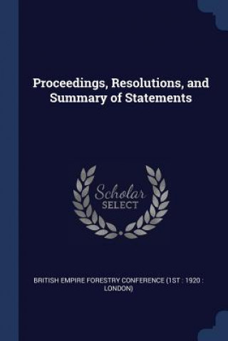 Książka PROCEEDINGS, RESOLUTIONS, AND SUMMARY OF BRITISH EMPIRE FORES