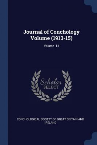 Könyv JOURNAL OF CONCHOLOGY VOLUME  1913-15 ; CONCHOLOGICAL SOCIET