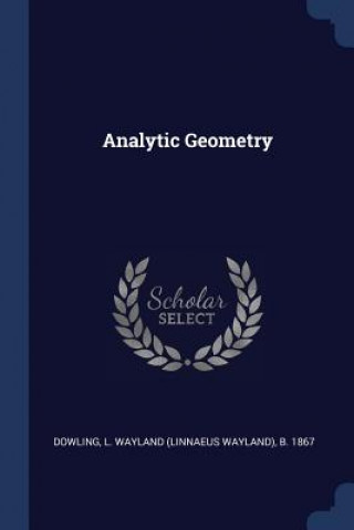 Knjiga ANALYTIC GEOMETRY L. WAYLAND DOWLING