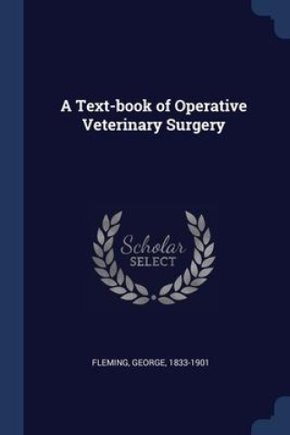 Kniha A TEXT-BOOK OF OPERATIVE VETERINARY SURG 1833-1901