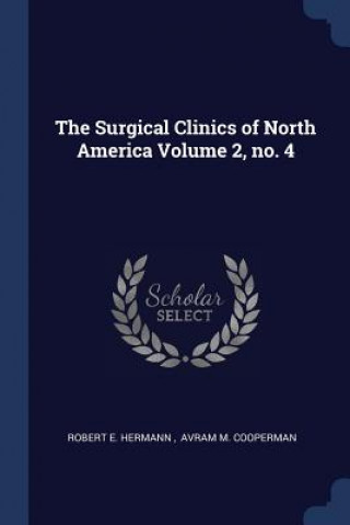 Kniha THE SURGICAL CLINICS OF NORTH AMERICA VO ROBERT E. HERMANN