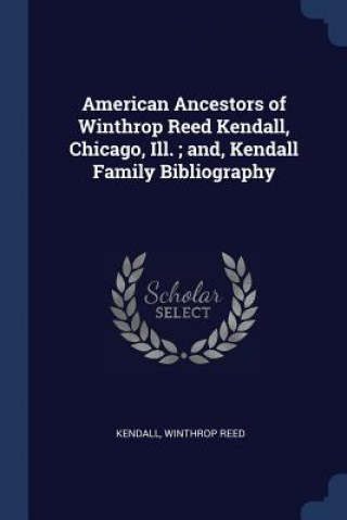 Carte AMERICAN ANCESTORS OF WINTHROP REED KEND REED
