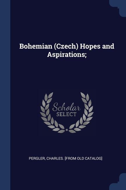 Carte BOHEMIAN  CZECH  HOPES AND ASPIRATIONS; CHARLES. [F PERGLER