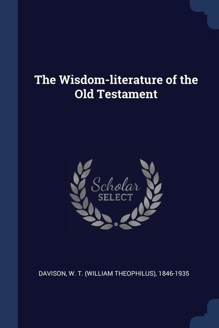 Knjiga THE WISDOM-LITERATURE OF THE OLD TESTAME W. T.  WILL DAVISON