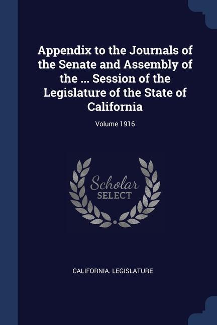 Kniha APPENDIX TO THE JOURNALS OF THE SENATE A CALIFOR LEGISLATURE