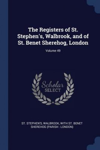 Kniha THE REGISTERS OF ST. STEPHEN'S, WALBROOK WALBR ST. STEPHEN'S