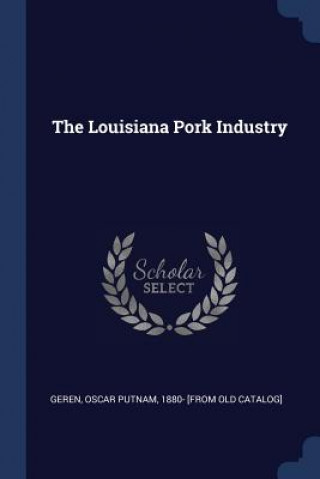 Kniha THE LOUISIANA PORK INDUSTRY GEREN