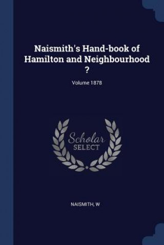 Kniha NAISMITH'S HAND-BOOK OF HAMILTON AND NEI W