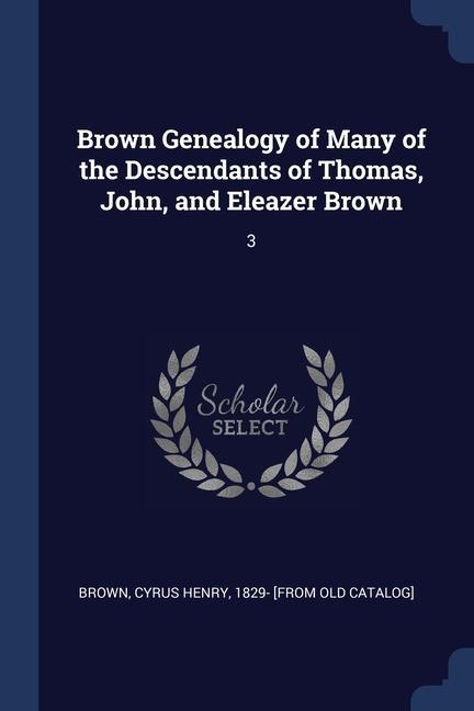 Książka BROWN GENEALOGY OF MANY OF THE DESCENDAN BROWN