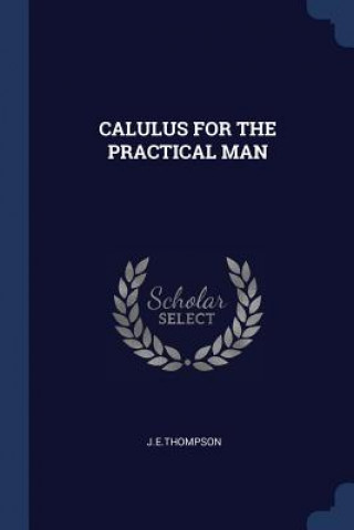Kniha CALULUS FOR THE PRACTICAL MAN JETHOMPS JETHOMPSON