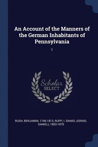 Carte AN ACCOUNT OF THE MANNERS OF THE GERMAN BENJAMIN RUSH