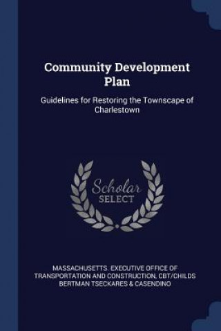 Buch COMMUNITY DEVELOPMENT PLAN: GUIDELINES F MASSACHUSETTS. EXECU