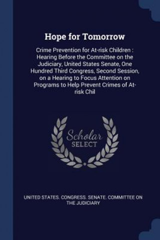 Buch HOPE FOR TOMORROW: CRIME PREVENTION FOR UNITED STATES. CONGR