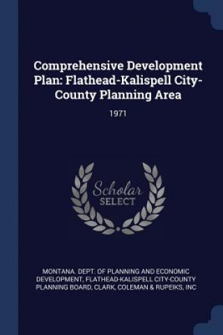 Knjiga COMPREHENSIVE DEVELOPMENT PLAN: FLATHEAD MONTANA. DEPT. OF PL