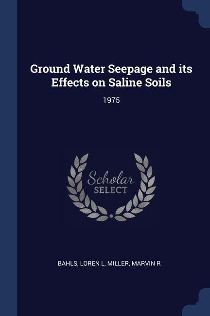 Βιβλίο GROUND WATER SEEPAGE AND ITS EFFECTS ON LOREN L BAHLS