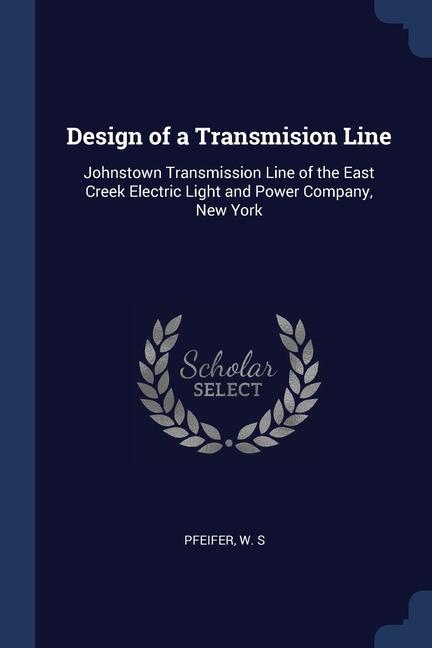 Knjiga DESIGN OF A TRANSMISION LINE: JOHNSTOWN W S PFEIFER