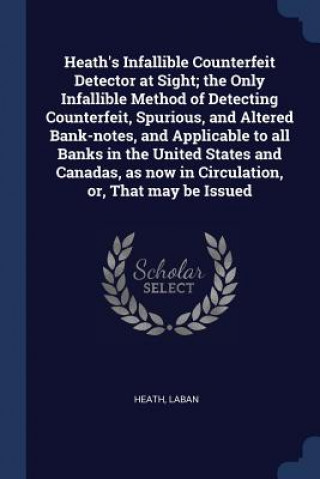 Buch HEATH'S INFALLIBLE COUNTERFEIT DETECTOR LABAN HEATH