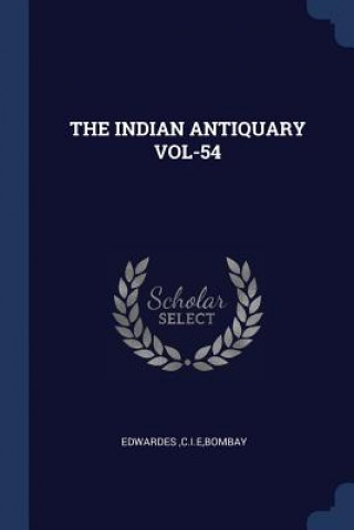 Knjiga THE INDIAN ANTIQUARY VOL-54 CIE EDWARDES