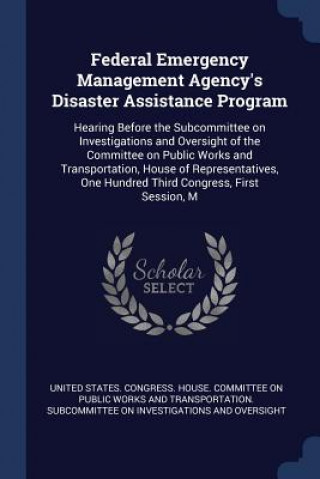 Book FEDERAL EMERGENCY MANAGEMENT AGENCY'S DI UNITED STATES. CONGR