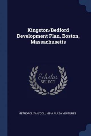 Kniha KINGSTON BEDFORD DEVELOPMENT PLAN, BOSTO METROPOLIT VENTURES