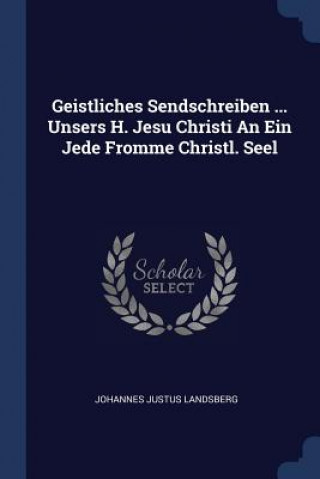 Kniha GEISTLICHES SENDSCHREIBEN ... UNSERS H. JOHANNES LANDSBERG