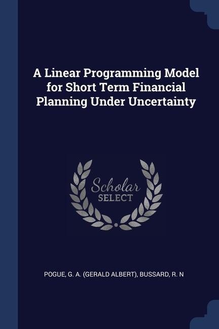 Книга A LINEAR PROGRAMMING MODEL FOR SHORT TER G A. POGUE