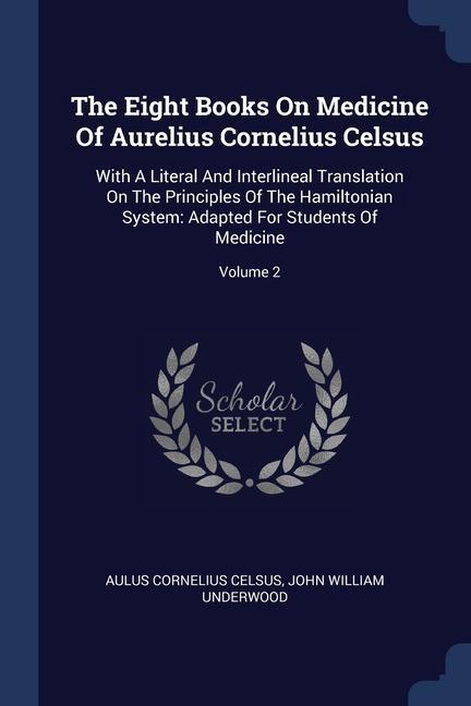 Carte THE EIGHT BOOKS ON MEDICINE OF AURELIUS AULUS CORNEL CELSUS