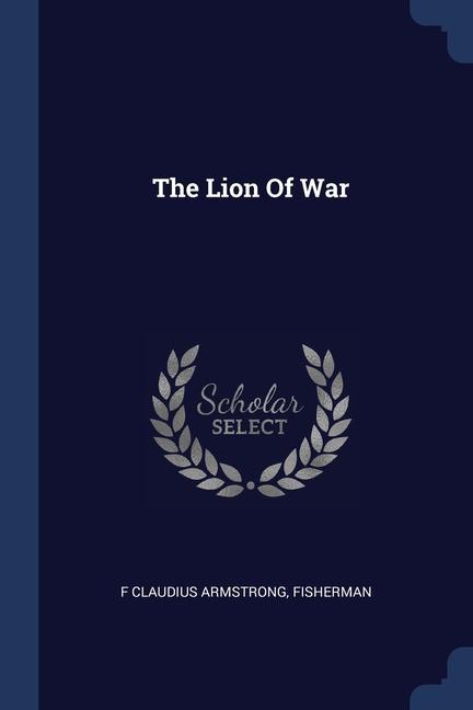 Książka THE LION OF WAR F CLAUDIU ARMSTRONG