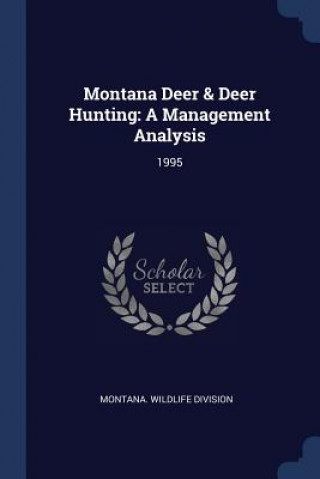 Book MONTANA DEER & DEER HUNTING: A MANAGEMEN MONTANA. WILDLIFE DI