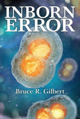 Knjiga Inborn Error Bruce R Gilbert