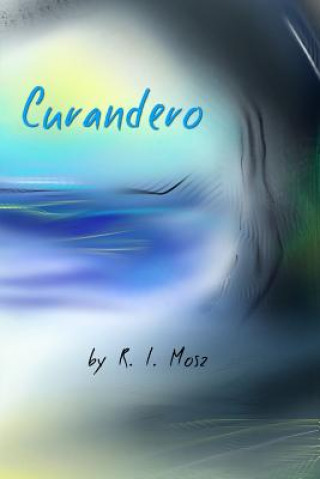Knjiga Curandero R L Mosz