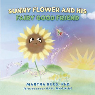 Buch Sunny Flower and His Fairy Good Friend Martha Reed Phd