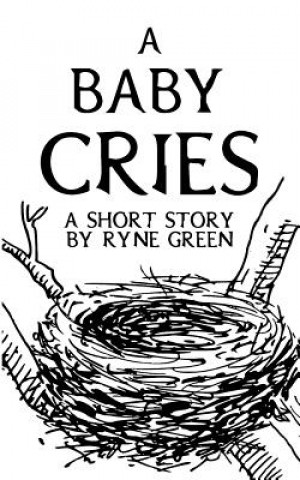 Kniha A Baby Cries Ryne Green