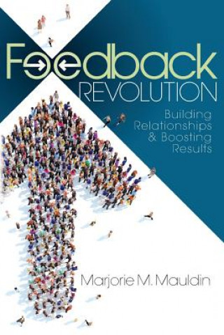 Book Feedback Revolution: Building Relationships & Boosting Results Marjorie M Mauldin