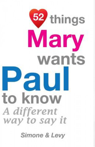 Kniha 52 Things Mary Wants Paul To Know: A Different Way To Say It Levy