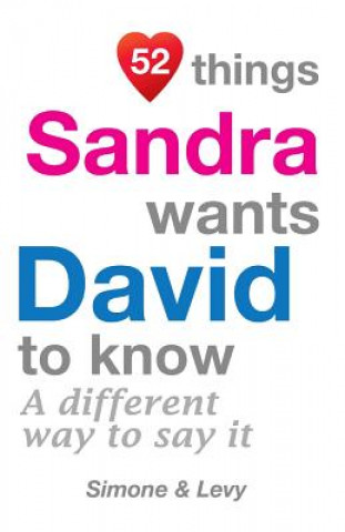 Książka 52 Things Sandra Wants David To Know: A Different Way To Say It Levy