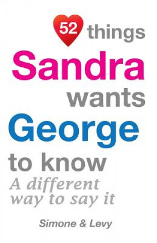 Kniha 52 Things Sandra Wants George To Know: A Different Way To Say It Levy