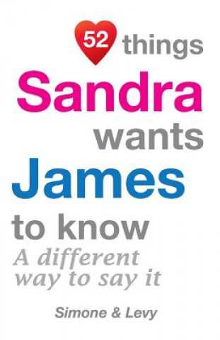 Knjiga 52 Things Sandra Wants James To Know: A Different Way To Say It Levy